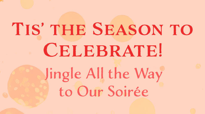 Jingle All the Way to Our Soirée