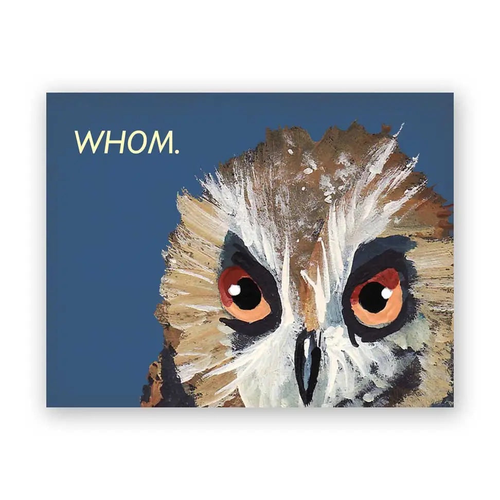 Card of an owl with a blue background and the word 'WHOM' above it | The Mincing Mockingbird | Just Because / Friendship Card - Whom