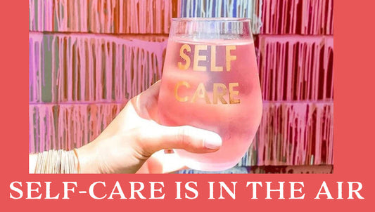 Self-care is in the air!