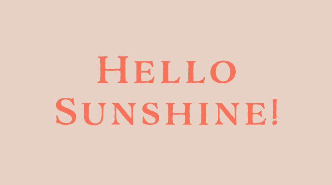 Hello Sunshine!