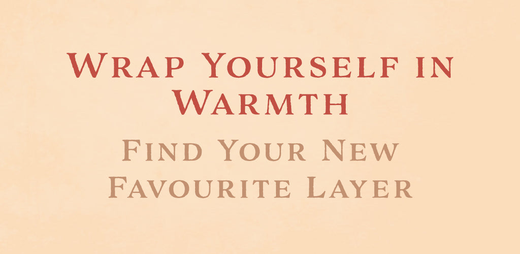 Wrap Yourself in Warmth