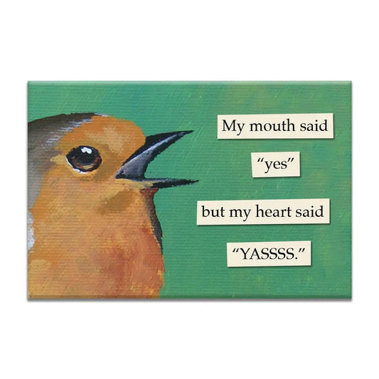 Card with a bird illustration and humorous text on a green background | The Mincing Mockingbird | Magnet, Yassss
