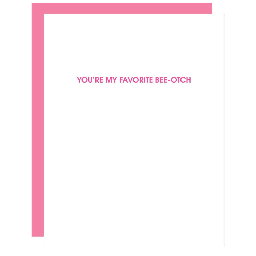 Chez Gagne - Just Because /  Friendship Card - Favourite Beeeotch